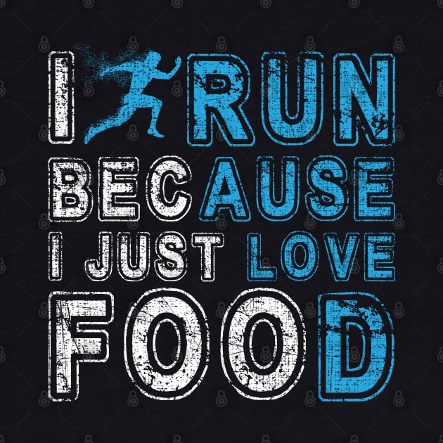 I Run Because I Just Love Food Marathon by screamingfool